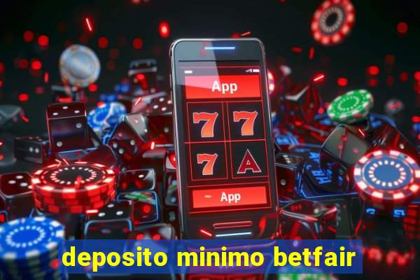 deposito minimo betfair