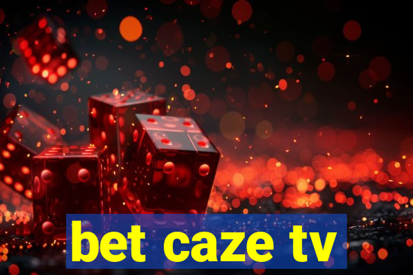 bet caze tv