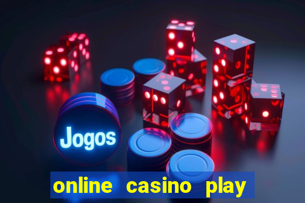 online casino play casino games