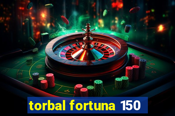 torbal fortuna 150