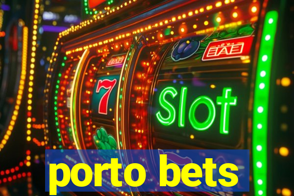 porto bets