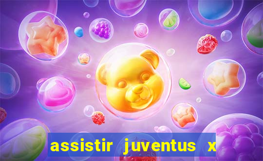 assistir juventus x bayer leverkusen futemax