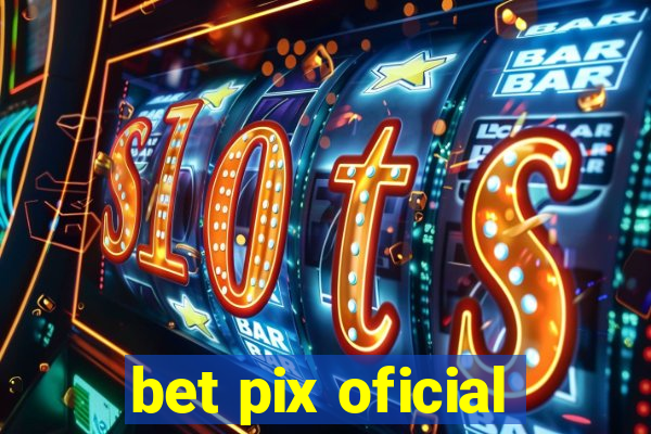 bet pix oficial