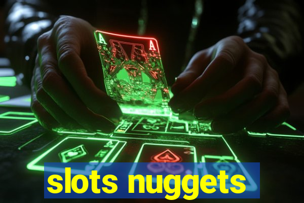 slots nuggets