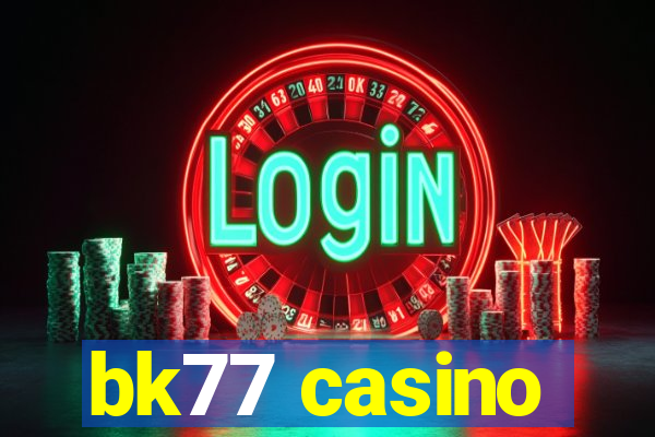 bk77 casino