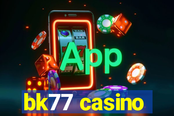 bk77 casino