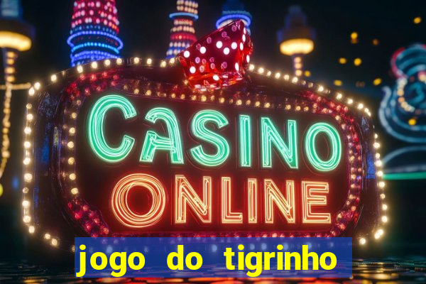 jogo do tigrinho com b么nus gr谩tis