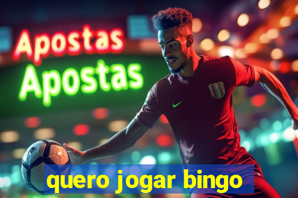 quero jogar bingo