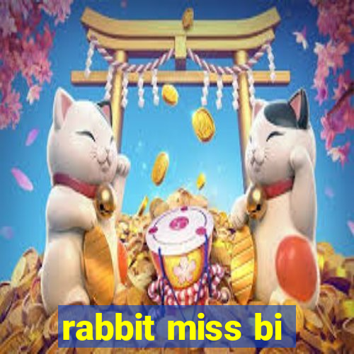 rabbit miss bi