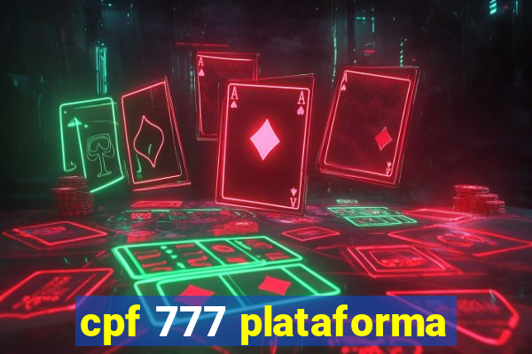 cpf 777 plataforma