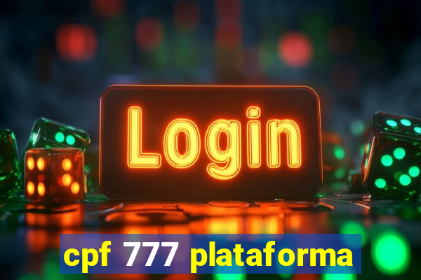 cpf 777 plataforma