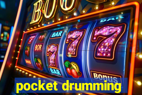 pocket drumming