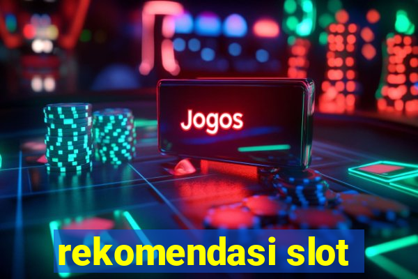 rekomendasi slot