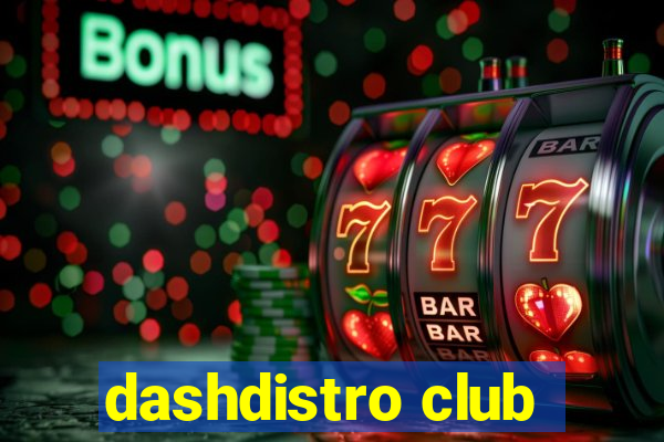 dashdistro club