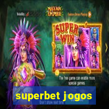 superbet jogos