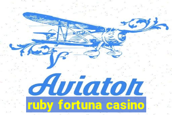 ruby fortuna casino