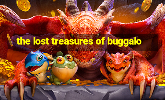 the lost treasures of buggalo