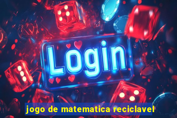 jogo de matematica reciclavel