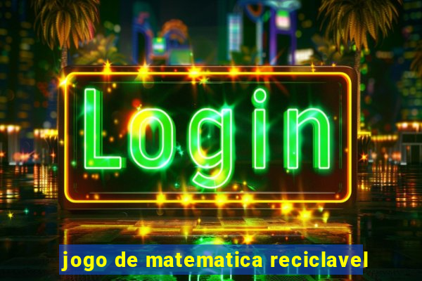 jogo de matematica reciclavel