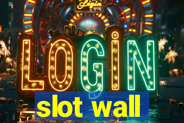 slot wall