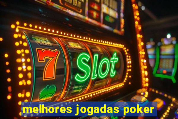 melhores jogadas poker