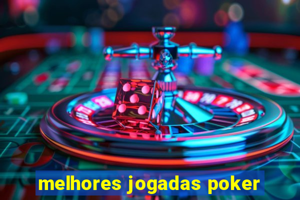 melhores jogadas poker