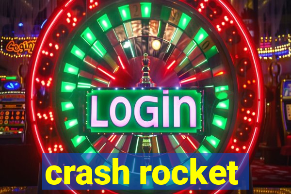 crash rocket