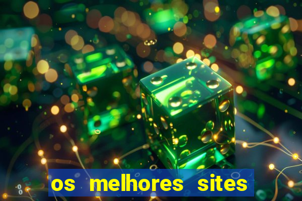 os melhores sites de apostas