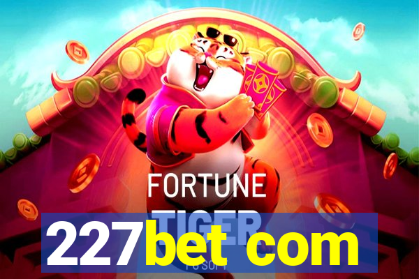 227bet com