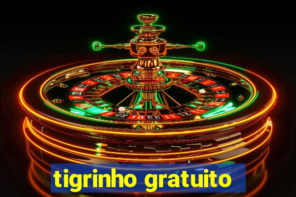 tigrinho gratuito