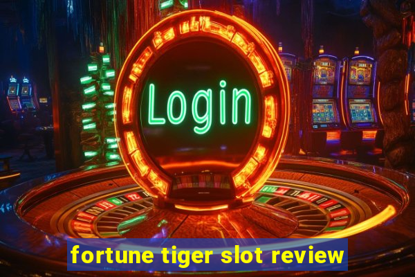 fortune tiger slot review