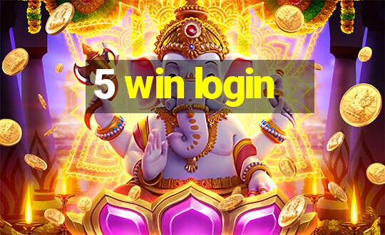 5 win login