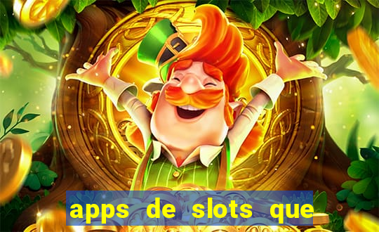 apps de slots que pagam dinheiro de verdade