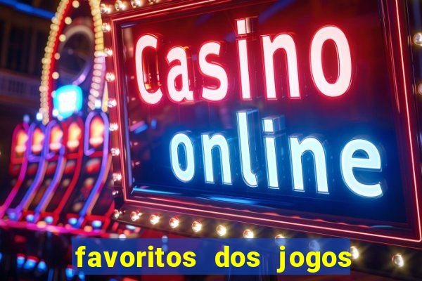 favoritos dos jogos de hoje