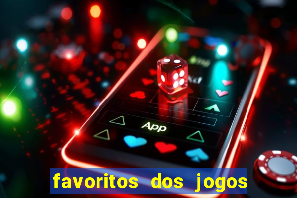 favoritos dos jogos de hoje