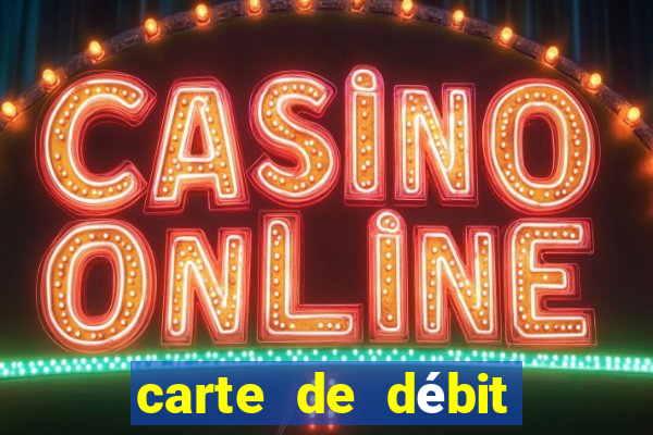 carte de débit visa casino en ligne