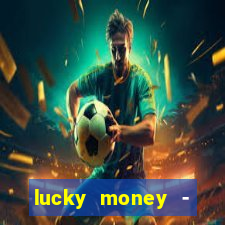 lucky money - jogos a dinheiro