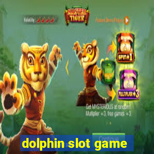 dolphin slot game