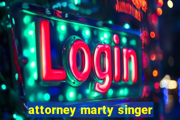 attorney marty singer