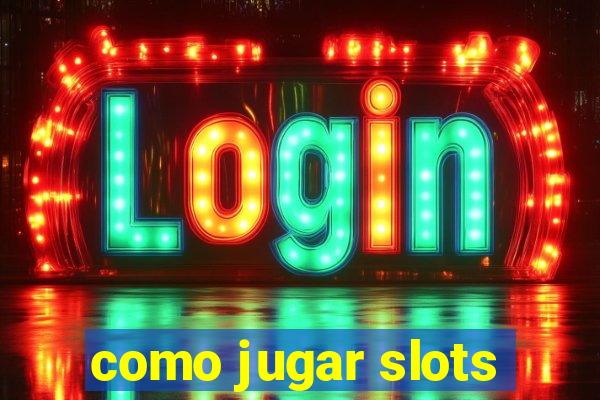 como jugar slots