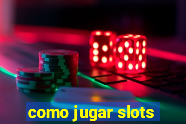 como jugar slots