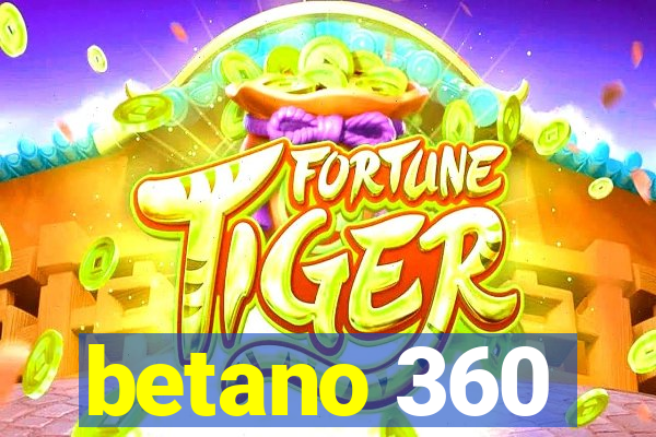 betano 360