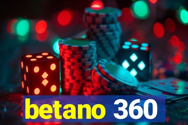 betano 360