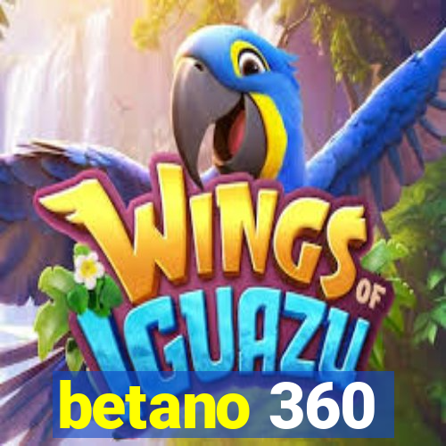 betano 360