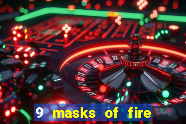 9 masks of fire casino slot