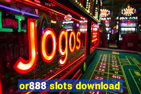 or888 slots download