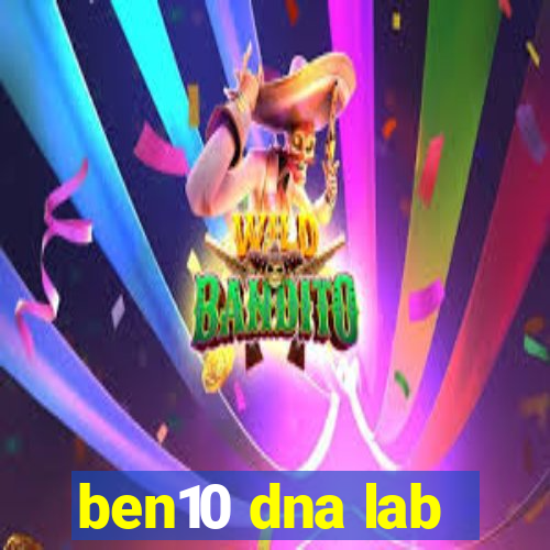 ben10 dna lab