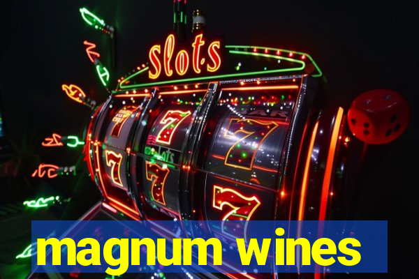 magnum wines