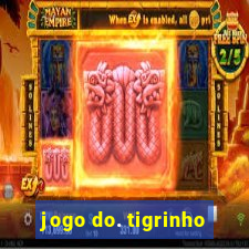 jogo do. tigrinho