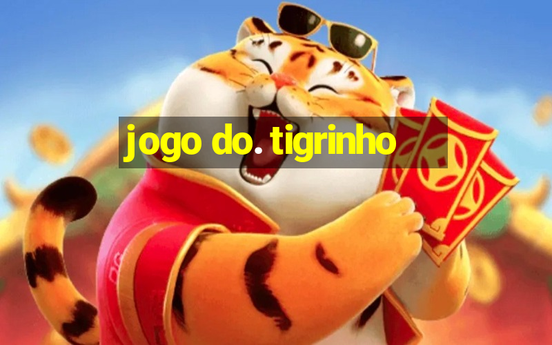 jogo do. tigrinho